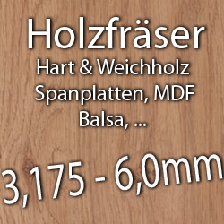 Holzfrser 3,175 - 6,0 mm